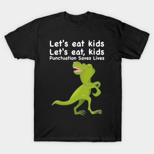 Funny punctuation saves lives Let's eat kids T-Shirt